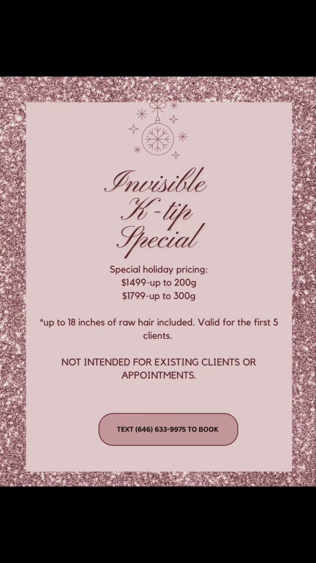 Invisible k-tip special!! First 5 clients only!! 

$1499-up to 200 grams 
$1799- up to 300 grams

Text (646) 633-9975 to book

New guests only, not applicable for existing appointments. 
#ktip #ktipspecialist #ktipextensions #rawhairvendor #extensions #extensioncolorist #extensionist #extensionspecialists #curlyhair #4ahair #4bhair #4chair #straighthair #finehair #naturalhair #alltextureswelcome